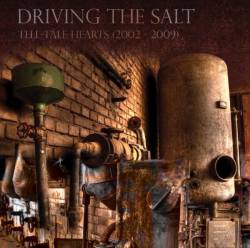Driving The Salt : Tell-Tale Hearts (2002-2009)